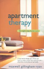 Apartment Therapy: The Eight-Step Home Cure
