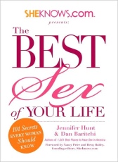 SheKnows.com Presents: The Best Sex of Your Life: 101 Secrets Every Woman Should Know