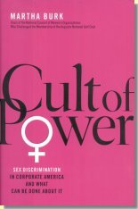 Cult of Power: Sex Discrimination in Corporate America and What Can Be Done About It