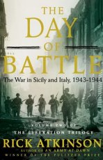 The Day of Battle: The War in Sicily and Italy, 1943-1944