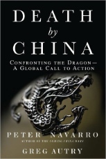 Death By China: Confronting the Dragon - A Global Call to Action