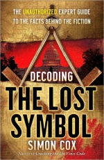 Decoding the Lost Symbol: The Unauthorized Expert Guide to the Facts Behind the Fiction