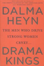 Drama Kings: The Men Who Drive Strong Women Crazy