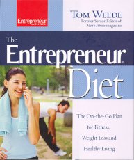 The Entrepreneur Diet: The On-the-Go Plan for Fitness, Weight Loss, and Healthy Living