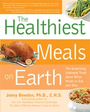 The Healthiest Meals on Earth: The Surprising, Unbiased Truth About What Meals to Eat and Why