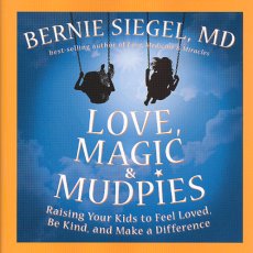 Love, Magic & Mudpies: Raising Your Kids to Feel Loved, Be Kind, and Make a Difference