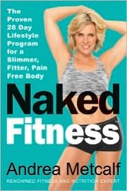 Naked Fitness: The Proven 28 Day Weight Loss Program for a Slimmer, Fitter, Pain Free Body