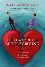 The Power of the Middle Ground: A Couple's Guide to Renewing Your Relationship