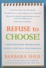 Refuse to Choose! A Revolutionary Program for Doing Everything That You Love