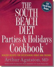 The South Beach Diet Parties & Holidays Cookbook: Healthy Recipes for Entertaining Family and Friends