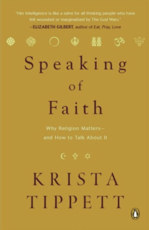 Speaking of Faith: Why Religion Matters - and How to Talk About It