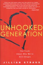 Unhooked Generation: The Truth About Why We're Still Single