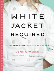 White Jacket Required: A Culinary Coming-of-Age Story 